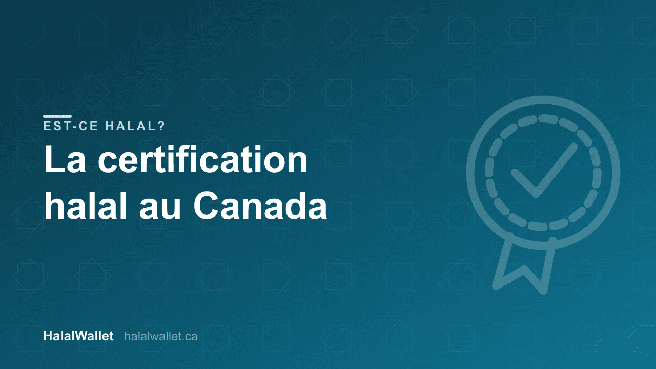 Certification halal au Canada (2026) : ce que la loi exige, qui certifie et comment vérifier