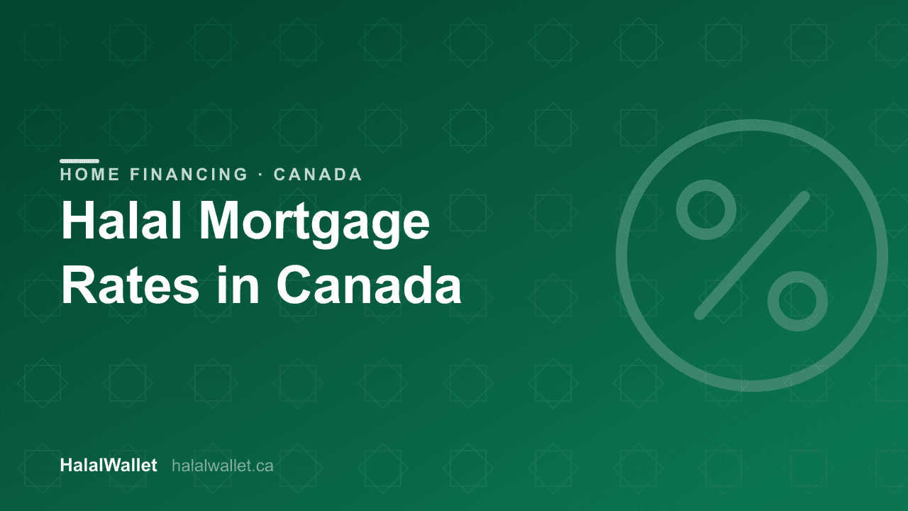 Halal Mortgage Rates in Canada 2026: What Muslim Buyers Should Expect