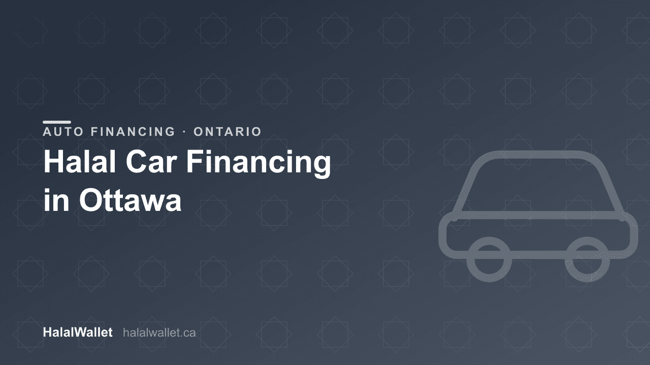 Halal Car Financing in Ottawa (2026): Interest-Free Options in the National Capital
